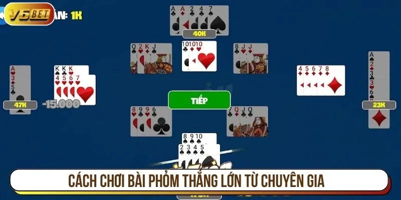 Cách chơi bài phỏm thắng lớn từ chuyên gia