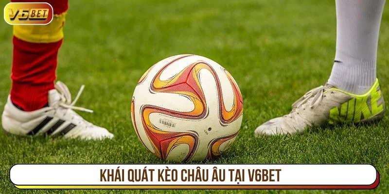 Cách chơi kèo châu Âu nâng cao chiến thắng lâu dài