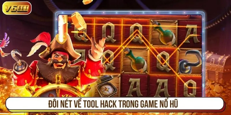 Đôi nét về tool hack trong game nổ hũ