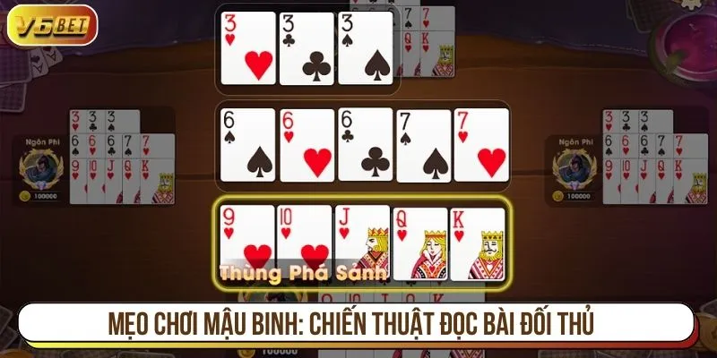 Mẹo chơi mậu binh: Chiến thuật đọc bài đối thủ