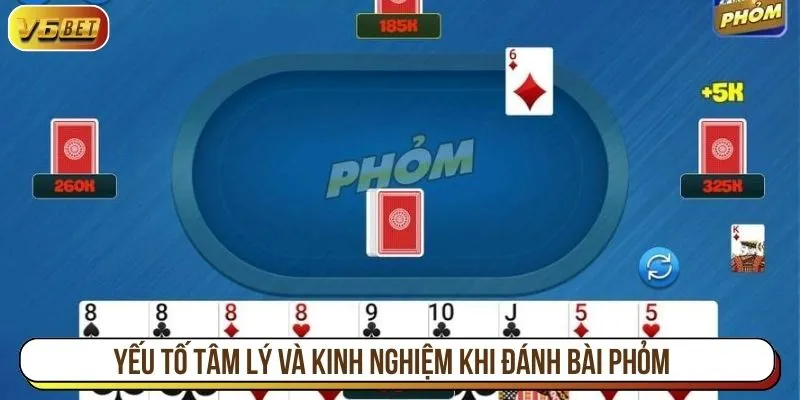 Yếu tố tâm lý và kinh nghiệm khi đánh bài phỏm